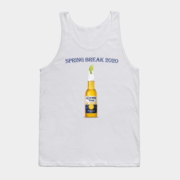 Corona Beer Coronavirus Funny Shirt - Spring Break 2020 Tank Top by Sonoran Design and Custom Apparel